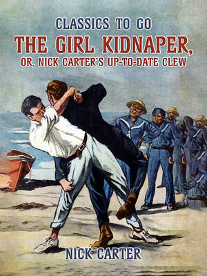 cover image of The Girl Kidnaper, or, Nick Carter's up-to-date Clew